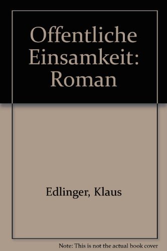 Beispielbild fr ffentliche Einsamkeit: Roman zum Verkauf von Studibuch