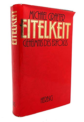 Stock image for Eitelkeit. Geheimnis des Erfolgs for sale by medimops