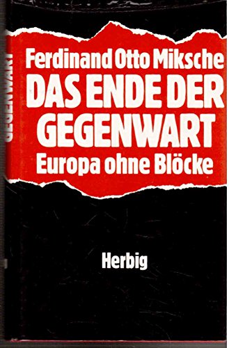 Beispielbild fr Das Ende der Gegenwart. Europa ohne Blcke. zum Verkauf von Grammat Antiquariat