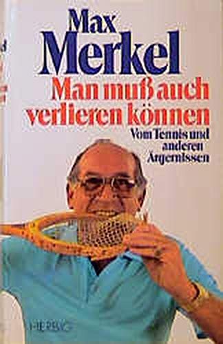 Stock image for Man muss auch verlieren knnen: Vom Tennis und anderen rgernissen for sale by medimops