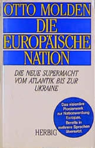 Stock image for Die Europische Nation. Die neue Supermacht vom Atlantik bis zur Ukraine. for sale by Bojara & Bojara-Kellinghaus OHG