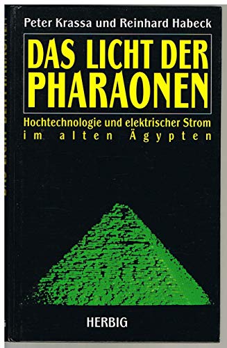 Imagen de archivo de Das Licht Der Pharaonen: Hochtechnologie Und Elektrischer Strom Im Alten Agypten a la venta por Silver Trees Books