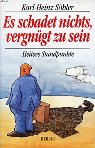 Imagen de archivo de Es schadet nichts, vergnügt zu sein. Heitere Standpunkte. a la venta por Bookmans