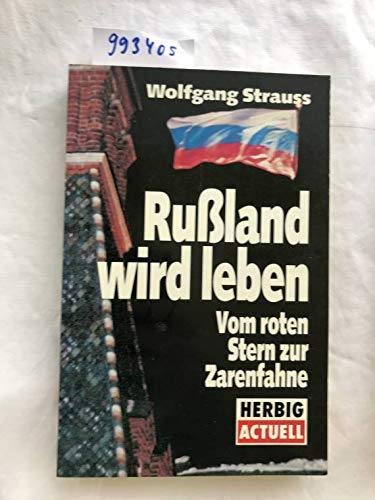 Beispielbild fr Russland wird leben. Vom Roten Stern zur Zarenfahne.; Herbig actuell zum Verkauf von Antiquariat Knacke