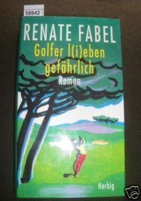 Beispielbild fr Golfer leben gefhrlich - guter Zustand incl. Schutzumschlag zum Verkauf von Weisel