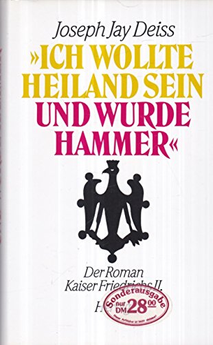 Imagen de archivo de Ich wollte Heiland sein und wurde Hammer: Der Roman Kaiser Friedrichs II. (Sonderreihe) a la venta por Versandantiquariat Felix Mcke