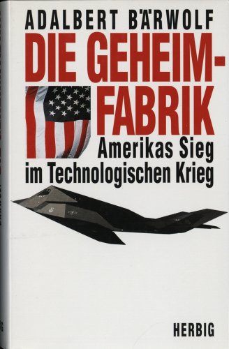 Beispielbild fr Die Geheimfabrik: Amerikas Sieg im Technologischen Krieg zum Verkauf von medimops