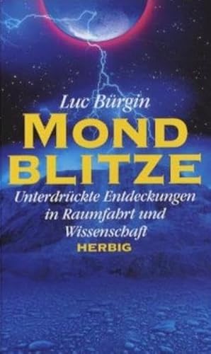 Mondblitze: Unterdrückte Entdeckungen in Raumfahrt und Wissenschaft.