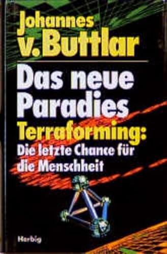 Stock image for Das neue Paradies. Terraforming: die letzte Chance fr die Menschheit. for sale by Bojara & Bojara-Kellinghaus OHG