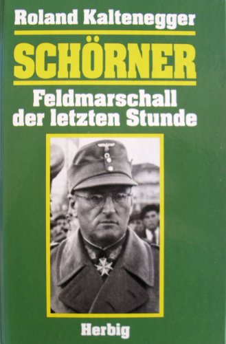 Beispielbild fr Schrner - Feldmarschall der letzten Stunde zum Verkauf von Bernhard Kiewel Rare Books