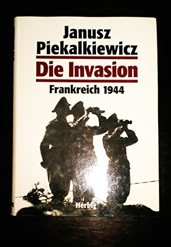 Imagen de archivo de Die Invasion - Frankreich 1944 a la venta por medimops