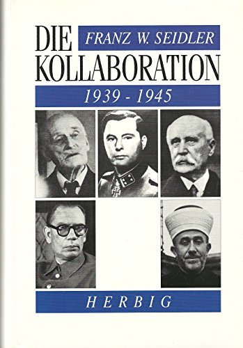 Die Kollaboration 1939 - 1945.