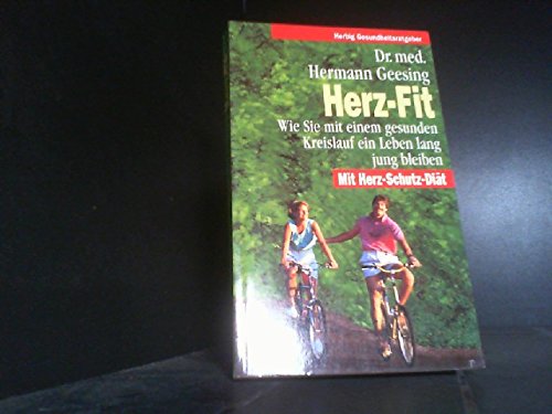 Herzfit : wie Sie mit einem gesunden Kreislauf ein Leben lang jung bleiben ; mit Herz-Schutz-Diät. - Geesing, Hermann