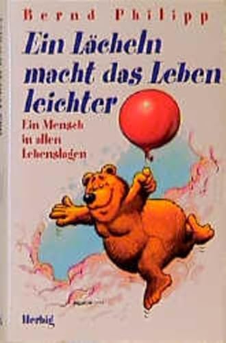 Imagen de archivo de Ein Lächeln macht das Leben leichter: Ein Mensch in allen Lebenslagen Philipp, Bernd and Halapa, Peter P a la venta por tomsshop.eu