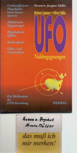 UFO Nahbegegnungen. Unidentifizierte Flugobjekte hinterlassen Spuren: Militärische Begegnungen, P...