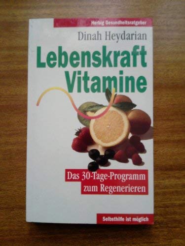 Beispielbild fr Lebenskraft Vitamine. Das 30- Tage- Programm zum Regenerieren. zum Verkauf von Ammareal