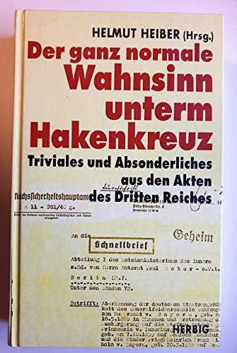 Beispielbild fr Der ganz normale Wahnsinn unterm Hakenkreuz.: Triviales und Absonderliches aus den Akten des Dritten Reiches. zum Verkauf von mneme