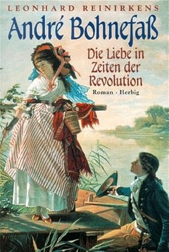 Beispielbild fr Andre Bohnefa. Die Liebe in Zeiten der Revolution zum Verkauf von medimops