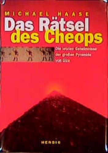 9783776620252: Das Rtsel des Cheops - Die letzten Geheimnisse der groen Pyramide von Giza