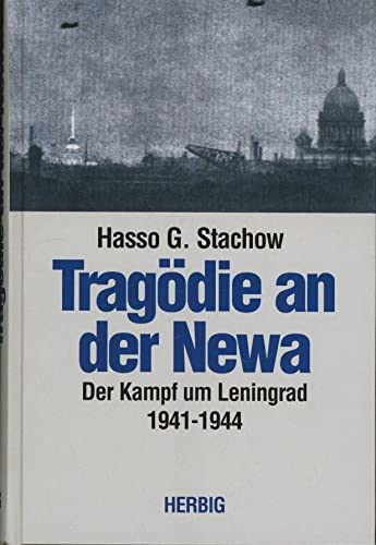 Beispielbild fr Tragdie an der Newa. Der Kampf um Leningrad 1941 - 1944. Ein Augenzeugenbericht zum Verkauf von medimops