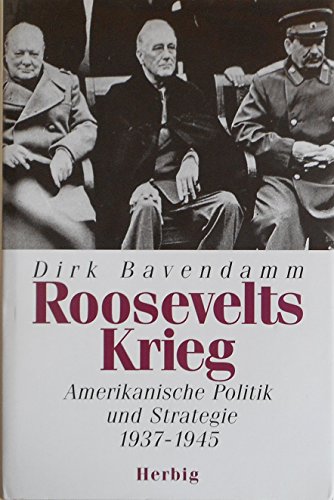9783776620580: Roosevelts Krieg: Amerikanische Politik und Strategie 1937 - 1945