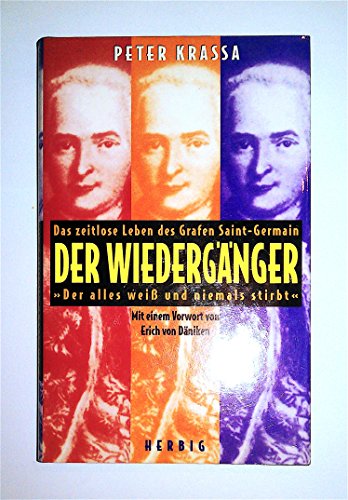 Der Wiedergänger. Das zeitlose Leben des Grafen Saint-Germain. Der alles weiß und niemals stirbt - Krassa, Peter