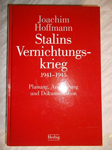 Imagen de archivo de Stalins Vernichtungskrieg 1941-1945: Planung, Ausfu?hrung und Dokumentation (German Edition) a la venta por SecondSale