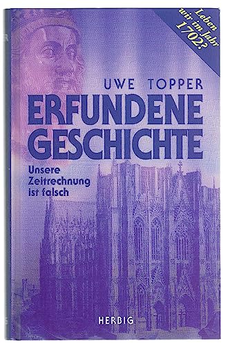 Imagen de archivo de Erfundene Geschichte: Unsere Zeitrechnung ist falsch. Leben wir im Jahr 1702? a la venta por medimops