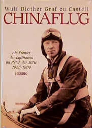 9783776621167: Chinaflug. Als Pionier der Lufthansa im Reich der Mitte 1933-1936.