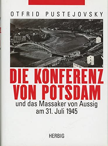 Beispielbild fr Die Konferenz von Potsdam und das Massaker von Aussig am 31. Juli 1945 zum Verkauf von medimops