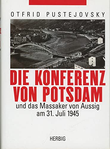 9783776621969: Die Konferenz von Potsdam und das Massaker von Aussig am 31. Juli 1945: Untersuchung und Dokumentation