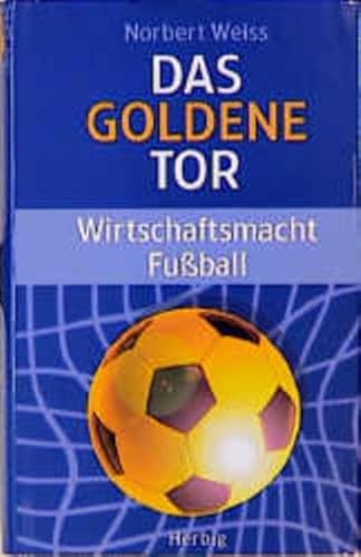 Beispielbild fr Das Goldene Tor. Wirtschaftsmacht Fuball zum Verkauf von medimops