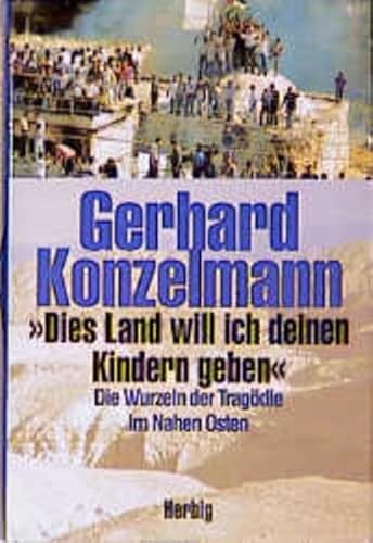 Imagen de archivo de Dies Land Will Ich Deinen Kindern Geben Die Wurzeln Der Tragodie in Nahen Osten a la venta por Il Salvalibro s.n.c. di Moscati Giovanni