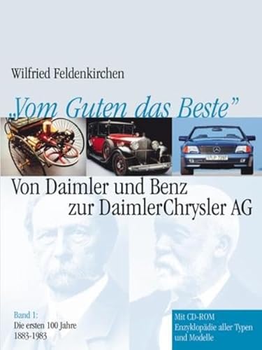 Vom Guten das Beste 1. Die ersten 100 Jahre 1883 - 1983. Von Daimler und Benz zur Daimler Chrysler AG (ISBN 3772032737)