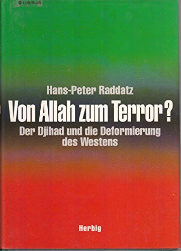 Stock image for Von Allah zum Terror? Der Djihad und die Deformierung des Westens for sale by medimops