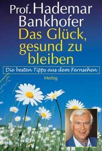 Beispielbild fr Das Glck, gesund zu bleiben. zum Verkauf von Ammareal