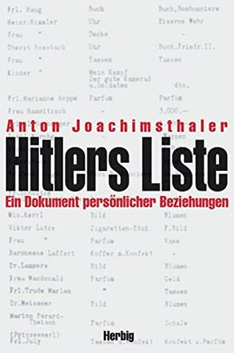 Hitlers Liste. Ein Dokument persönlicher Beziehungen. - Joachimsthaler, Anton