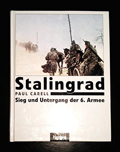 Stalingrad. Sieg und Untergang der 6. Armee. (9783776623314) by Carell, Paul