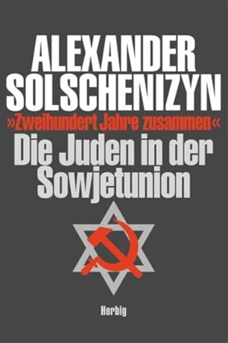 Beispielbild fr Zweihundert Jahre zusammen: Die Juden in der Sowjetunion 200 Jahre zusammen [Gebundene Ausgabe] Judaica historische Dokumentation Judentum Sowjetunion Soviet Union Geschichte des Zusammenlebens von Russen und Juden zwischen 1795 und 1995 dritte polnischen Teilung ostjdische Bevlkerung Untertanen des russischen Reiches Isolation Verfolgung Assimilierung russische revolutionre Bewegung Vorabend der Februarrevolution 1917 Alexander Solschenizyn (Autor), Andrea Whr (bersetzer), Peter Nordqvist (bersetzer) historische Dokumentation Geschichte des Zusammenlebens von Russen und Juden zwischen 1795 und 1995 dritte polnischen Teilung ostjdische Bevlkerung Untertanen des russischen Reiches Isolation Verfolgung Assimilierung russische revolutionre Bewegung Vorabend der Februarrevolution 1917 Zweihundert Jahre gemeinsam (1795-1995) Solschenizyn schildert in seiner detaillierten historischen Dokumentation die Geschichte des Zusammenlebens von Russen und Juden zwischen 1795 und 1995. Der vo zum Verkauf von BUCHSERVICE / ANTIQUARIAT Lars Lutzer