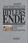Beispielbild fr Hitlers Ende : Legenden und Dokumente zum Verkauf von Bernhard Kiewel Rare Books