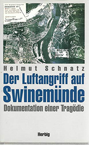 Stock image for Der Luftangriff auf Swinemnde. Dokumentation einer Tragdie for sale by medimops