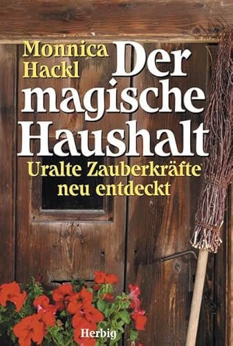 Beispielbild fr Der magische Haushalt. Uralte Zauberkkrfte neu entdeckt zum Verkauf von medimops