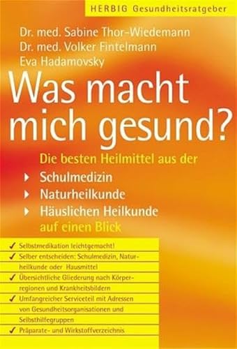 9783776624090: Was macht mich gesund? Die besten Heilmittel aus der Schulmedizin - Naturheilkunde - haeuslichen Heilkunde auf einen Blick. Gesamttitel: Herbig-Gesundheitsratgeber : Ganzheitsmedizin