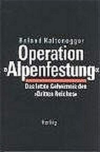 Stock image for Operation Alpenfestung. Das letzte Geheimnis des "Dritten Reiches" for sale by medimops