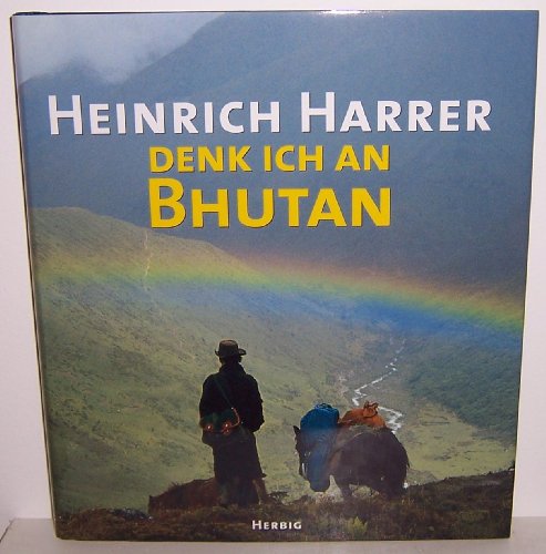 Denk ich an Bhutan (9783776624397) by Heinrich Harrer