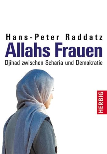 Stock image for Allahs Frauen: Djihad zwischen Scharia und Demokratie for sale by medimops
