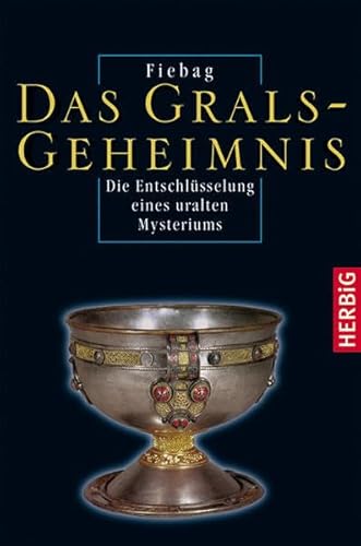 Das Gralsgeheimnis : die Entschlüsselung eines uralten Mysteriums. ; Johannes Fiebag