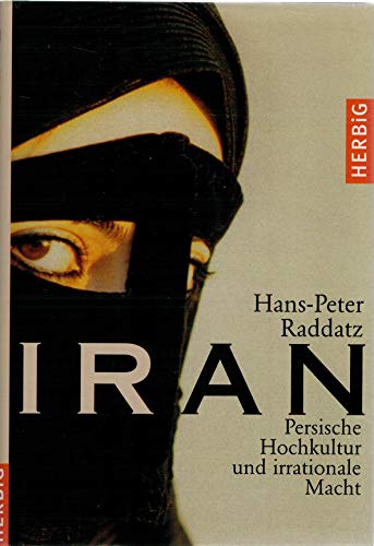 9783776624885: Iran: Persische Hochkultur und irrationale Macht