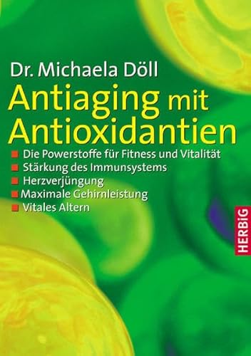 Beispielbild fr Antiaging mit Antioxidantien: Die Powerstoffe fr Fitness und Vitalitt zum Verkauf von medimops