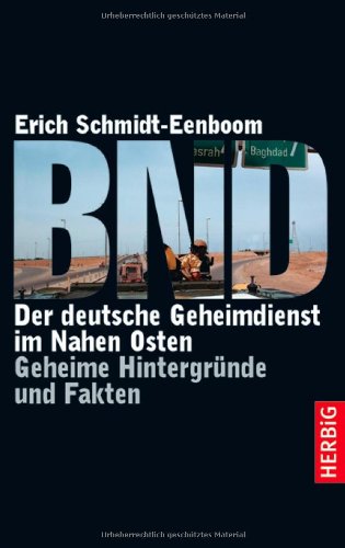 9783776625035: BND: Der deutsche Geheimdienst im Nahen Osten. Geheime Hintergrnde und Fakten